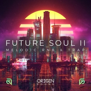 嘻哈RMB采样包 Origin Sound Future Soul II Melodic RNB & Trap