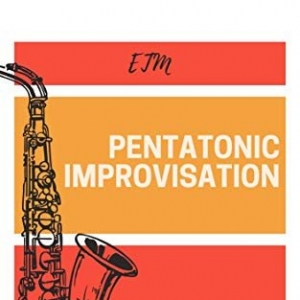 五音即兴演奏 Pentatonic Improvisation: Unlock Your Musical Potential