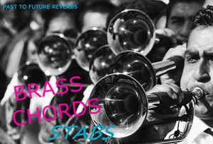 和弦铜管 Past to Future Reverbs Brass Chord Stabs KONTAKT