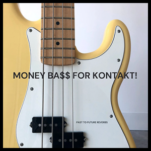 贝斯 Past to Future Reverbs Money Bass KONTAKT