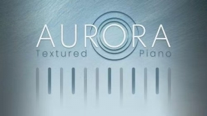 纹理钢琴 UVI AURORA Textured Piano (UVI Workstation, Falcon)