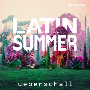 拉丁节奏 Ueberschall Latin Summer ELASTIK